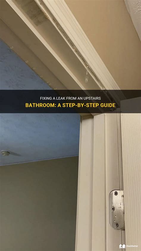 ceiling leaking from bathroom upstairs|Fixing A Leak From An Upstairs Bathroom: A Step